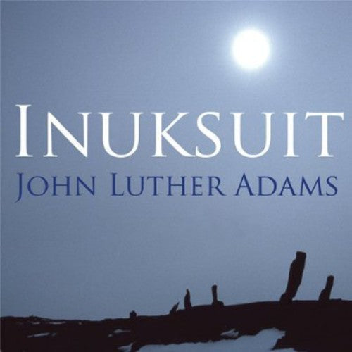 Inuksuit Ensemble: Adamsinuksuit  ( CD )