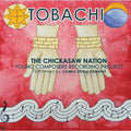 Linden String Quartet: Tobachi: Chicksaw Nation Young Composers Recording  ( CD )