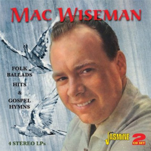 Mac Wiseman: Folk Ballads Hits & Gospel Hymns  ( CD )
