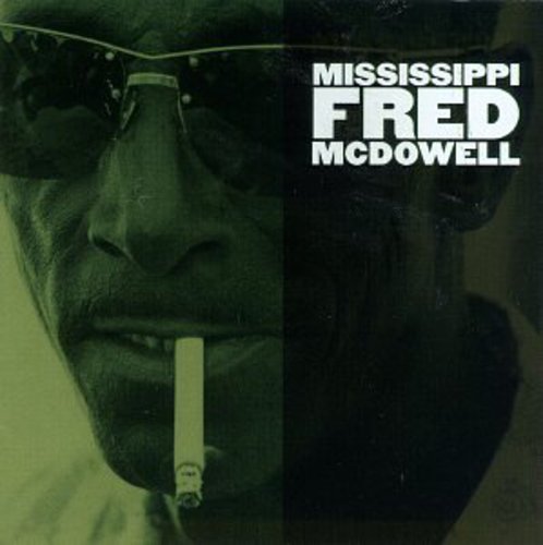 Mississippi Fred McDowell: Mississippi Fred McDowell  ( CD )