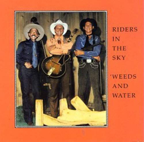 Riders in the Sky: Weeds & Water  ( CD )