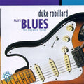 Duke Robillard: Plays Blues: Rounder Years  ( CD )