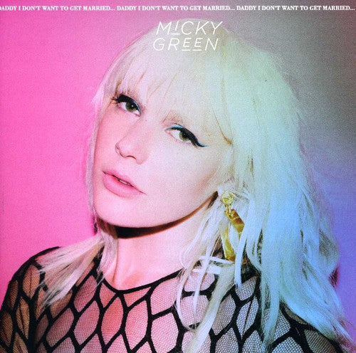 Micky Green: Daddy I Don't Want to Get Married  ( CD )