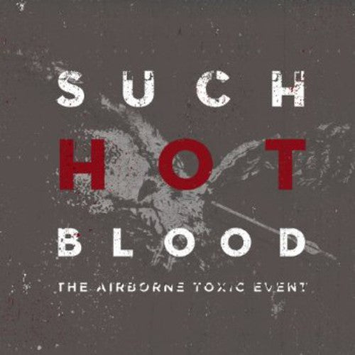 The Airborne Toxic Event: Such Hot Blood  ( CD )