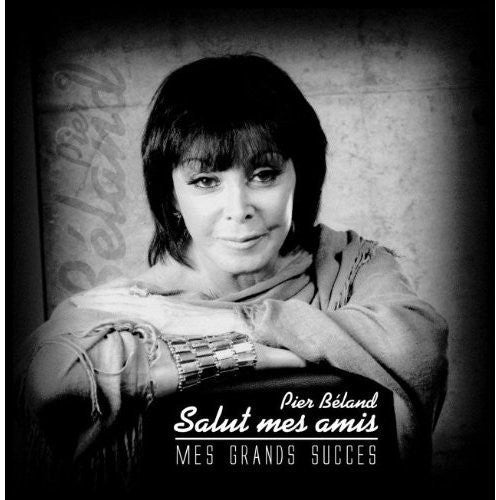 Pier Béland: Salut Mes Amis Mes Grands Succes  ( CD )