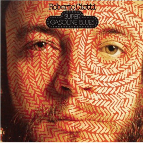 Roberto Ciotti: Super Gasoline Blues - CD