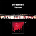 Roberto Ciotti: Bluesman - CD