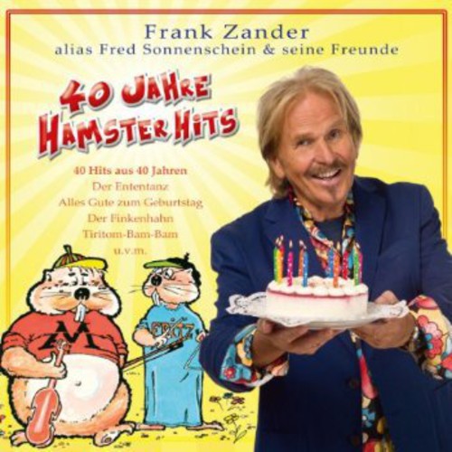 Frank Zander Alias Fred Sonnenschein & Seine Freun: 40 Jahre Hamster Hits - CD