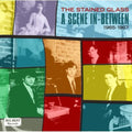 The Stained Glass: Scene in Between 1965 - 1967 - CD