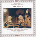Domenico Cimarosa: I Tre Amanti  ( CD )