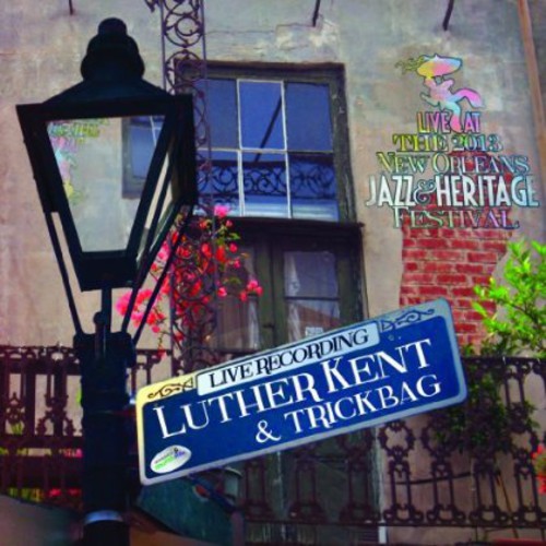 Luther Kent: Live at Jazzfest 2013  ( CD )