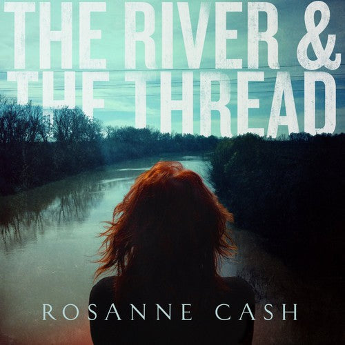 Rosanne Cash: The River and The Thread - CD