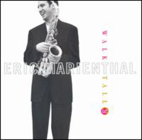 Eric Marienthal: Walk Tall: Tribute to Cannonball Adderley - CD
