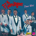 The Flamingos: Time Was: Sessions 1957-62 - CD