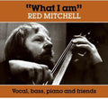 Red Mitchell: What I Am - CD