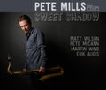 Pete Mills: Sweet Shadow - CD