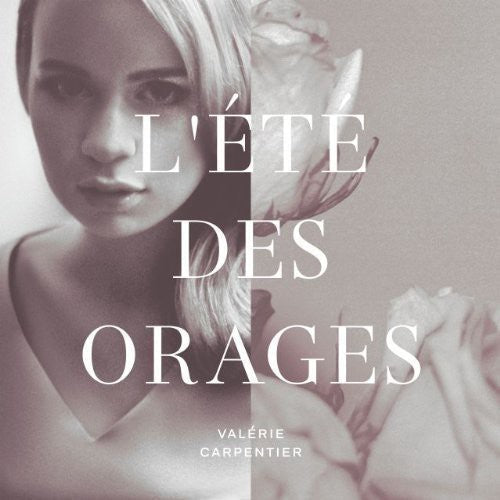 Val rie Carpentier: L'ete Des Orages - CD