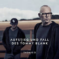 Thomas D: Aufstieg Und Fall Des Tommy Blank - VINYL