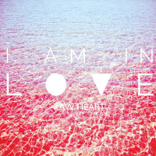 I Am in Love: Raw Heart - Vinyl