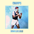 The Champs: Down Like Gold - Vinyl