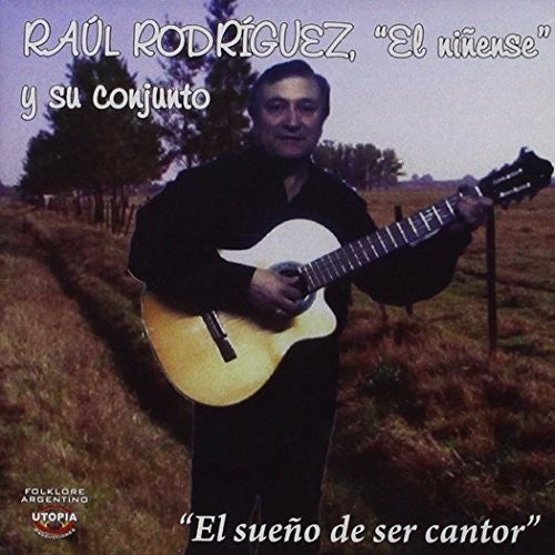 Raul El Ninense Rodrigues: El Sueno de Ser Cantor  ( CD )