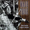 Wade Frugé: Old Style Cajun Music  ( CD )