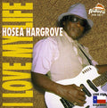 Hosea Hargrove: Love My Life  ( CD )