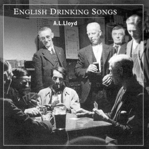 A.L. Lloyd: English Drinking Songs  ( CD )
