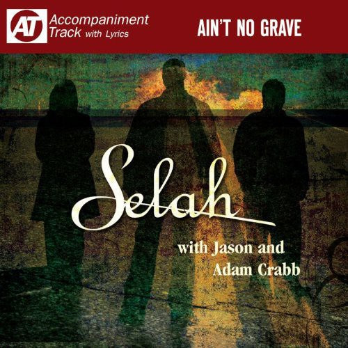 Selah: Ain't No Grave  ( CD )