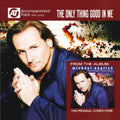 Michael English: Only Thing Good in My  ( CD )