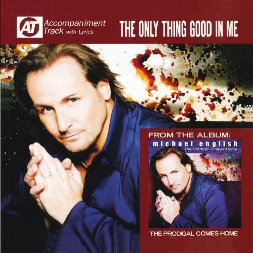 Michael English: Only Thing Good in My  ( CD )