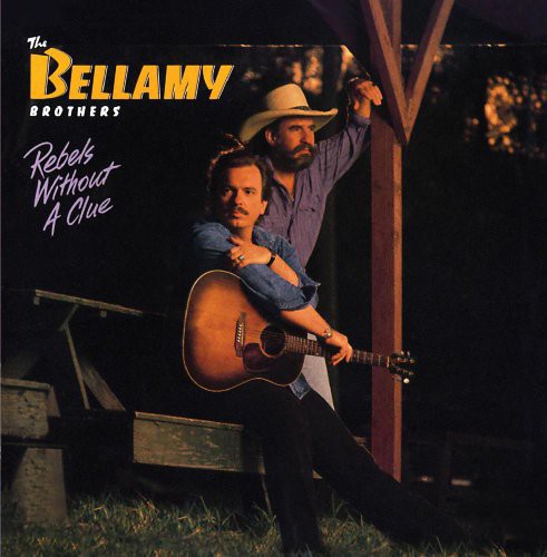 The Bellamy Brothers: Rebel Without a Clue  ( CD )