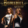 Bomshel: Fight Like a Girl  ( CD )
