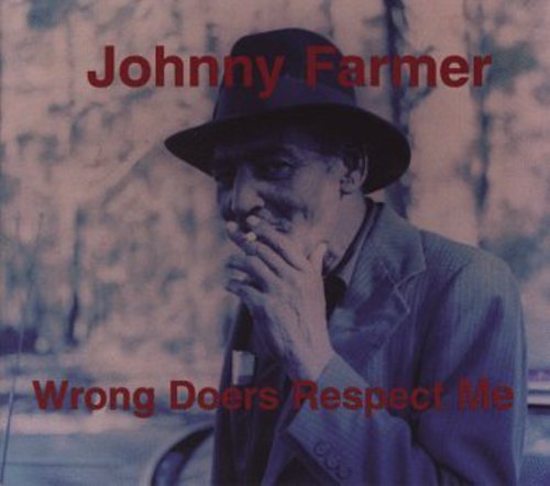 Johnny Farmer: Wrong Doers Respect Me - Vinyl
