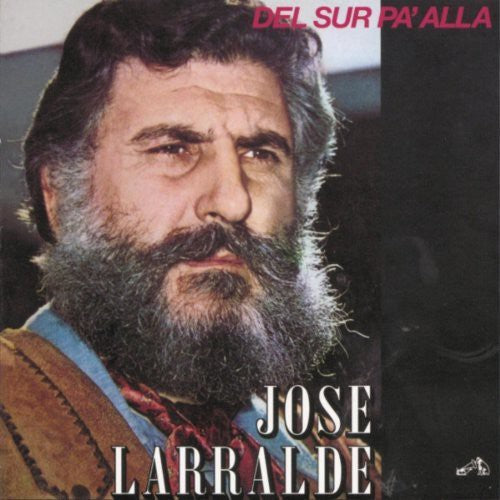José Larralde: Del Sur Pa Alla - CD