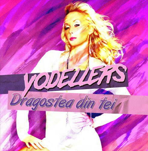 Yodellers: Dragostea Din Tei  ( CD )