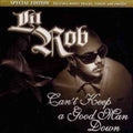Lil Rob: Cant Keep a Good Man Down  ( CD )