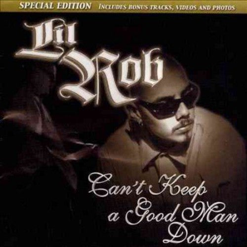 Lil Rob: Cant Keep a Good Man Down  ( CD )