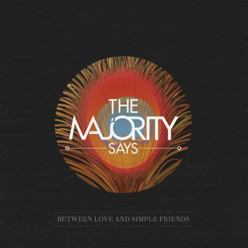 Majority Says: Between Love & Simple Friends - VINYL