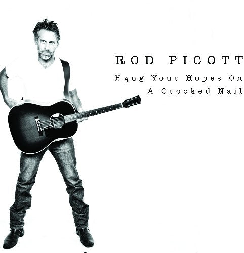 Rod Picott: Hang Your Hopes on a Crooked Nail  ( CD )