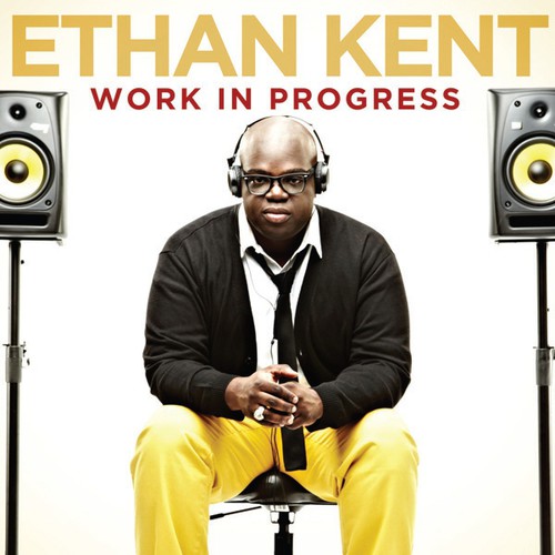 Ethan Kent: Work in Progress  ( CD )