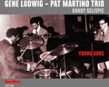 Gene Ludwig & Pat Martino Trio: Young Guns - CD