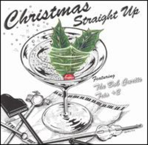 Bob Curtis Trio Plus 2: Christmas Straight Up - CD