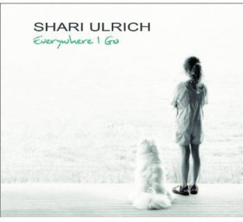 Shari Ulrich: Everywhere I Go  ( CD )