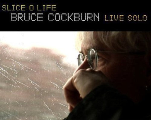 Bruce Cockburn: Slice O Life Live Solo  ( CD )