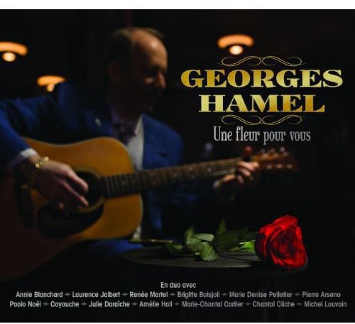 Georges Hamel: Une Fleur Pour Vous  ( CD )