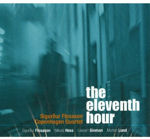 Sigurdur Flosason: The Eleventh Hour - CD