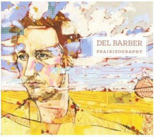 Del Barber: Prairieography  ( CD )