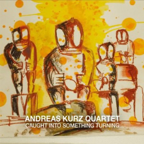 Andreas Kurz: Caught Into Something Turning - CD