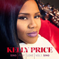 Kelly Price: Sing Pray Love 1 - CD